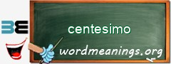 WordMeaning blackboard for centesimo